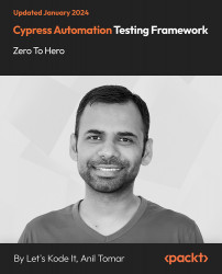 Cypress Automation Testing Framework - Zero To Hero [Video]