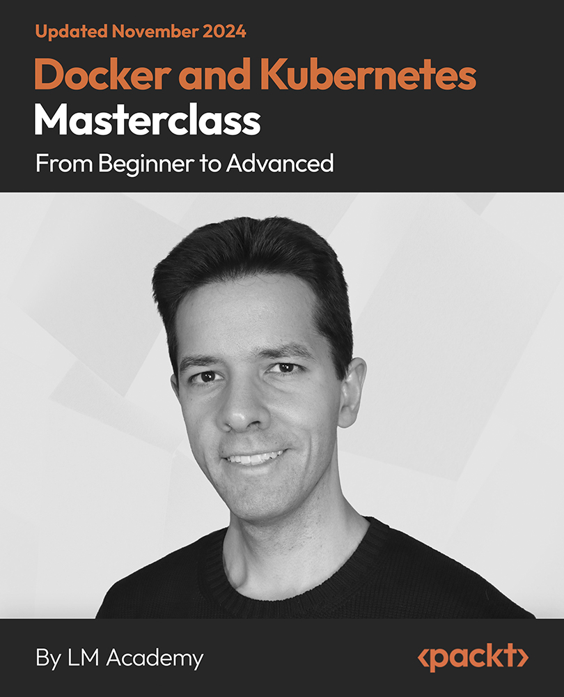 Docker and Kubernetes Masterclass: From Beginner to Advanced