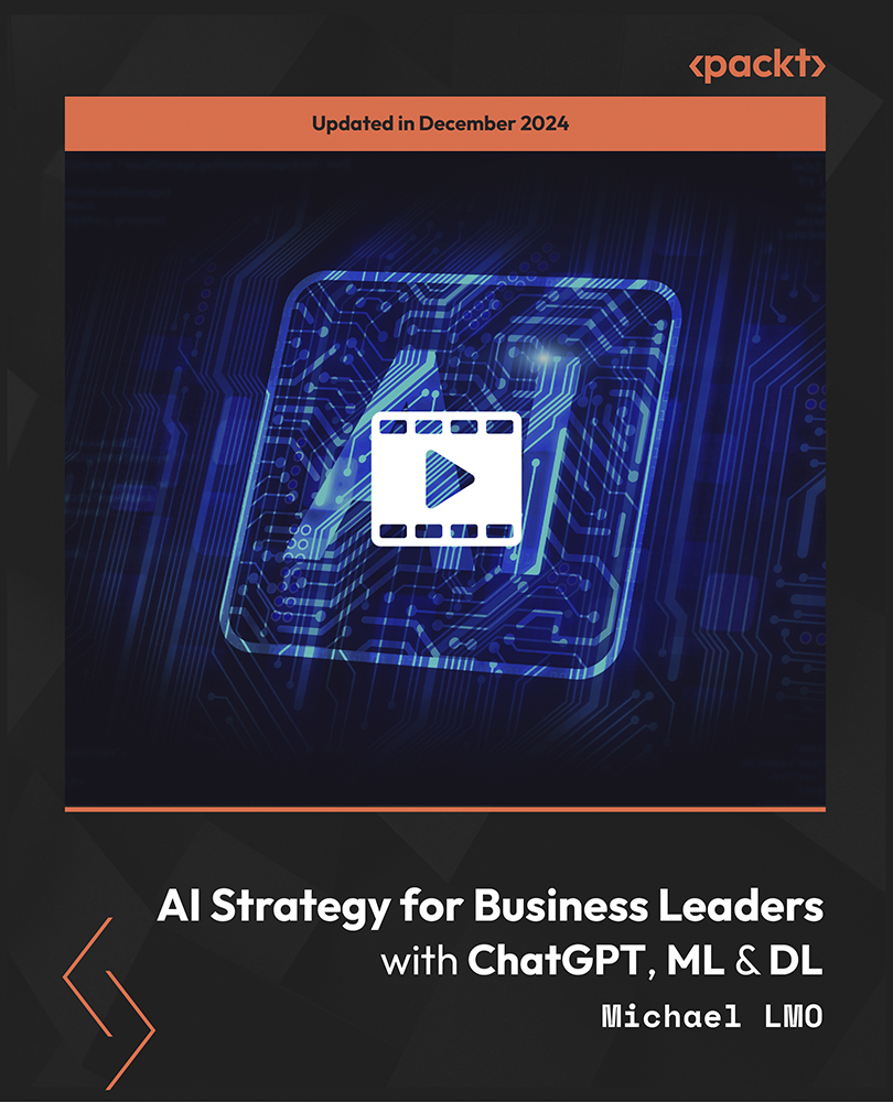 AI Strategy for Business Leaders with ChatGPT, ML & DL