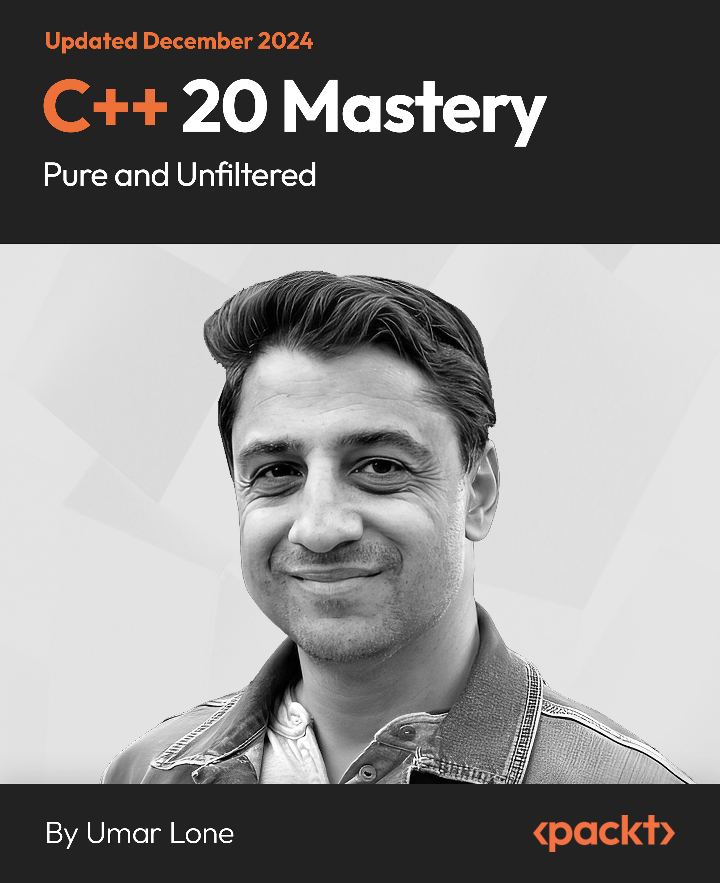 C++ 20 Mastery - Pure and Unfiltered