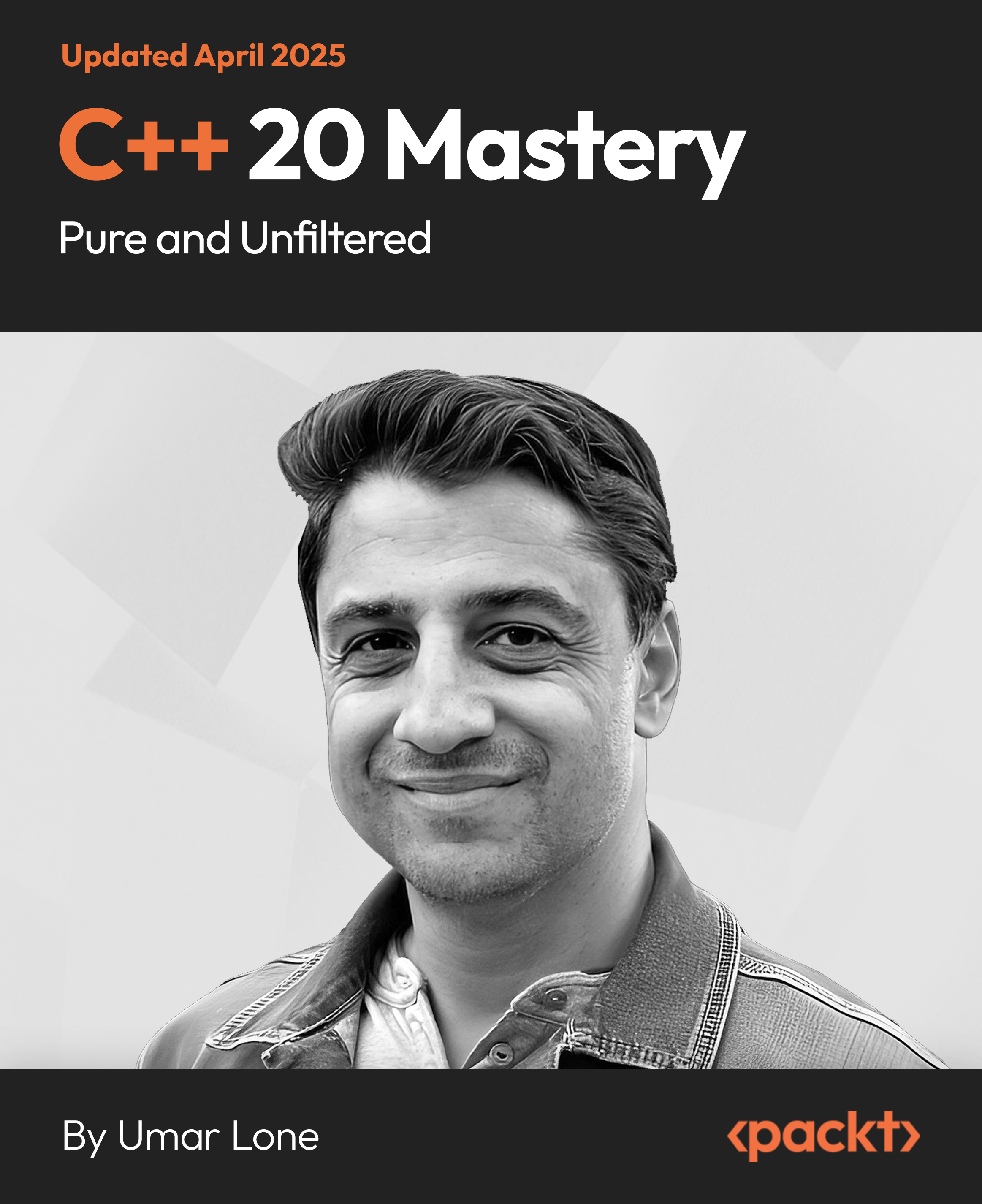 C++ 20 Mastery - Pure and Unfiltered