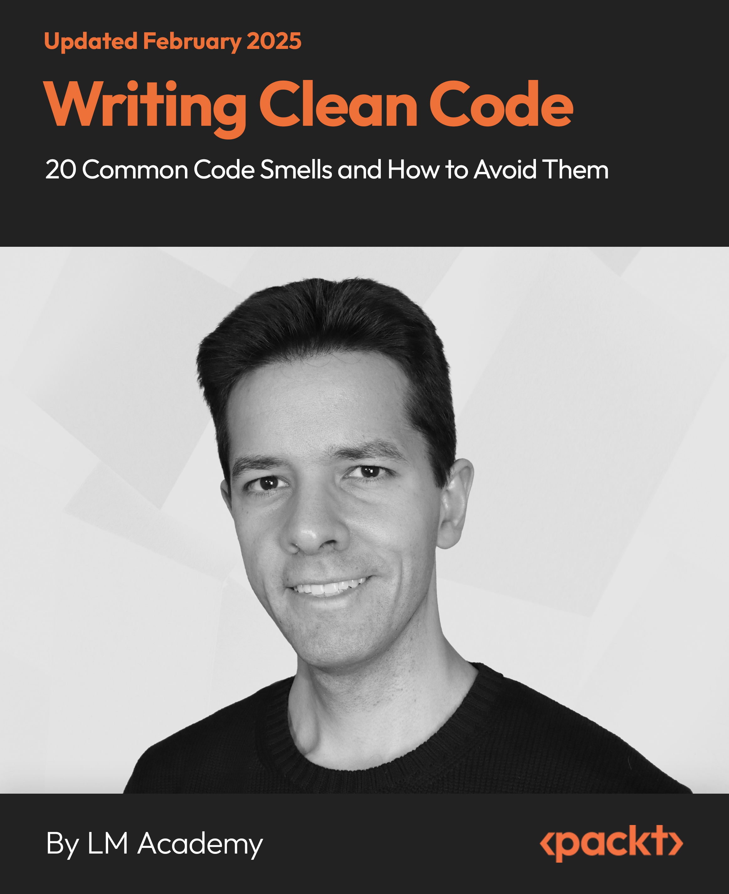 Writing Clean Code - 20 Common Code Smells and How to Avoid Them 