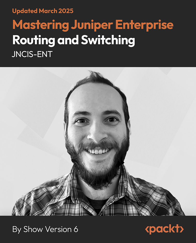 Mastering Juniper Enterprise Routing and Switching - JNCIS-ENT