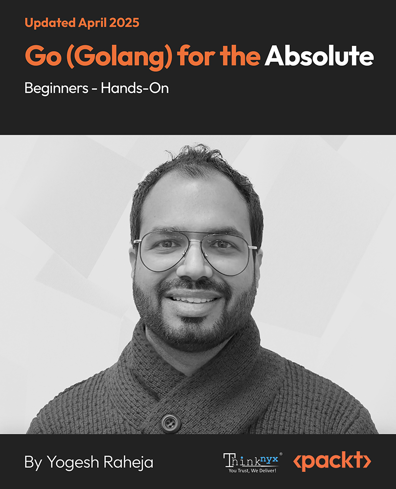 Go (Golang) for the Absolute Beginners - Hands-On