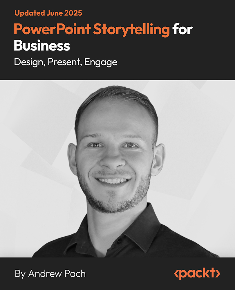 PowerPoint Storytelling for Business: Design, Present, Engage