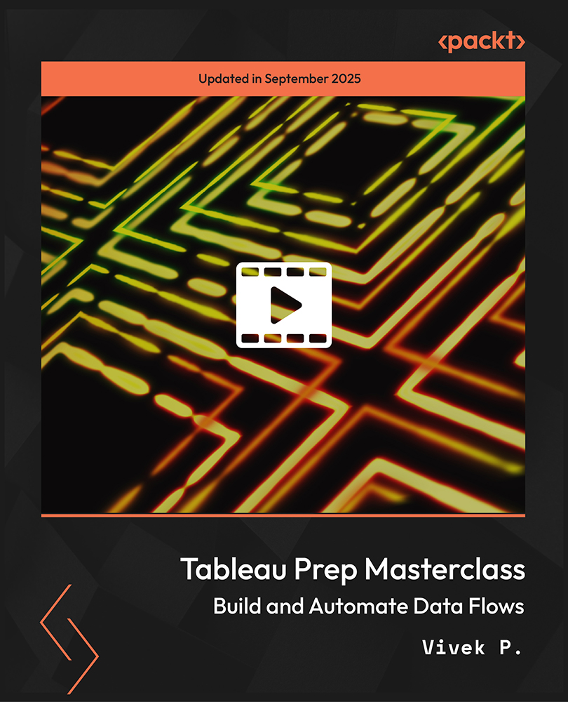 Tableau Prep Masterclass - Build and Automate Data Flows