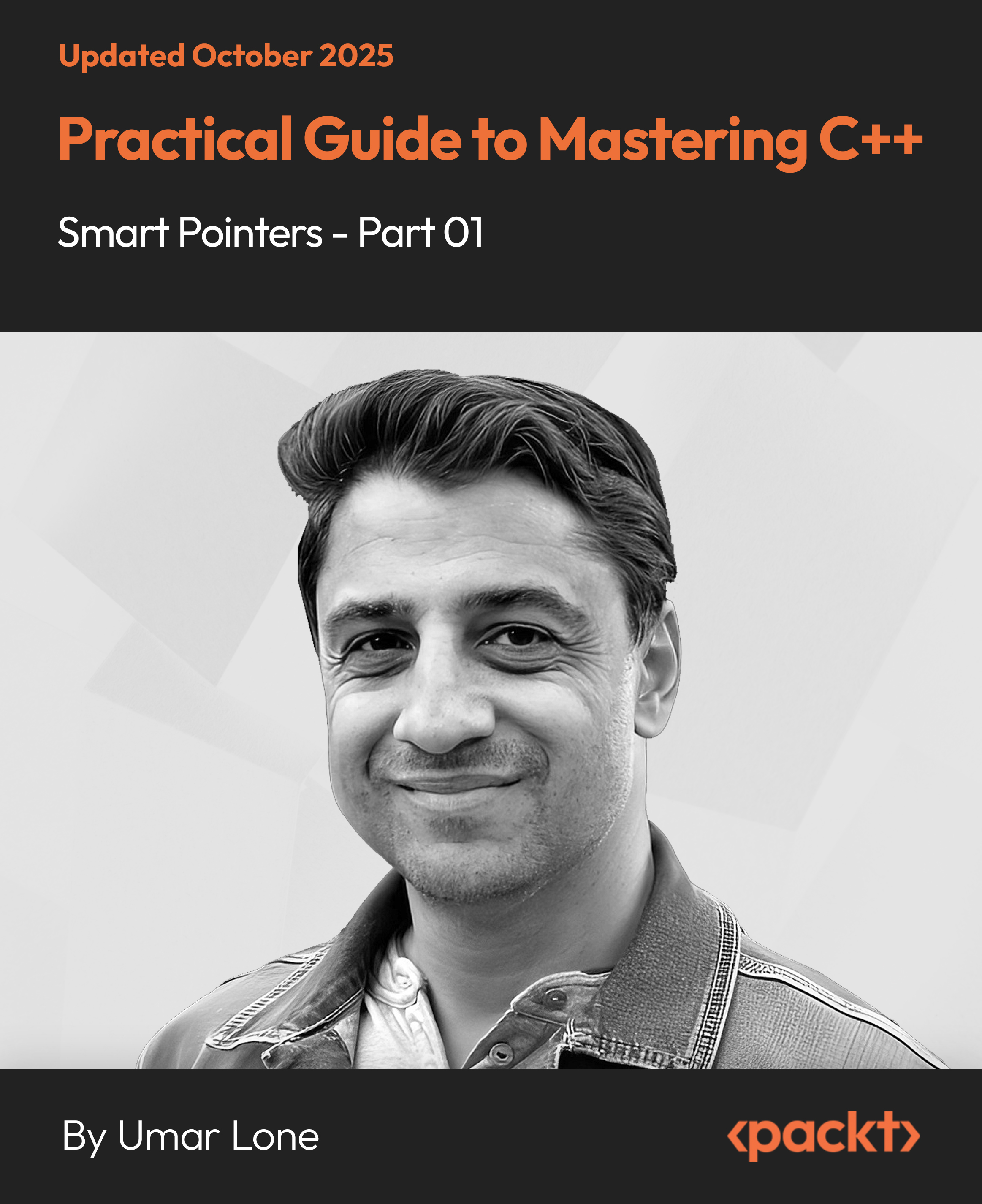 Practical Guide to Mastering C++ Smart Pointers - Part 01