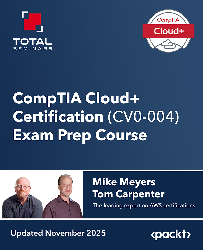 CompTIA Cloud+ Certification (CV0-004) Exam Prep Course
