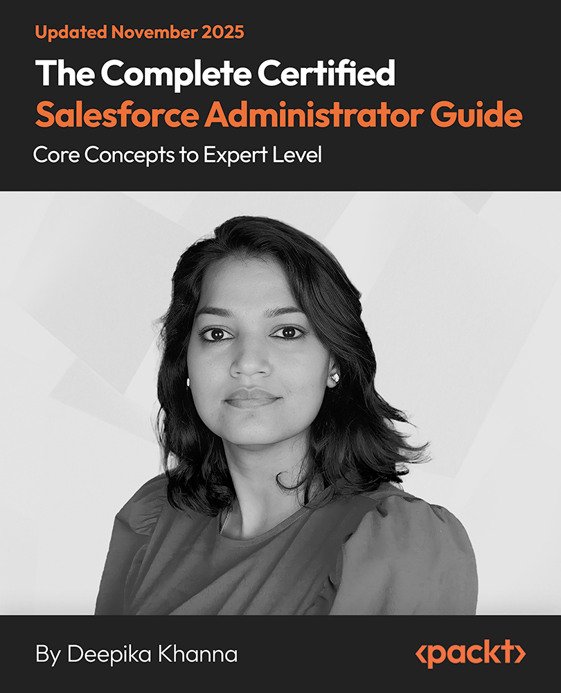 The Complete Certified Salesforce Administrator Guide
