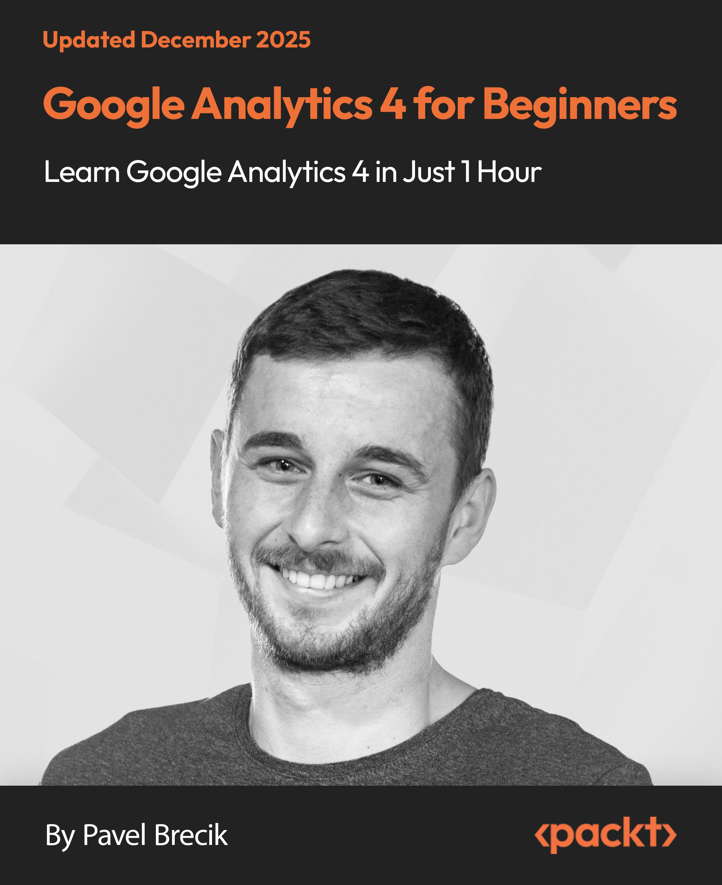 Google Analytics 4 for Beginners - Learn Google Analytics 4 in Just 1 Hour