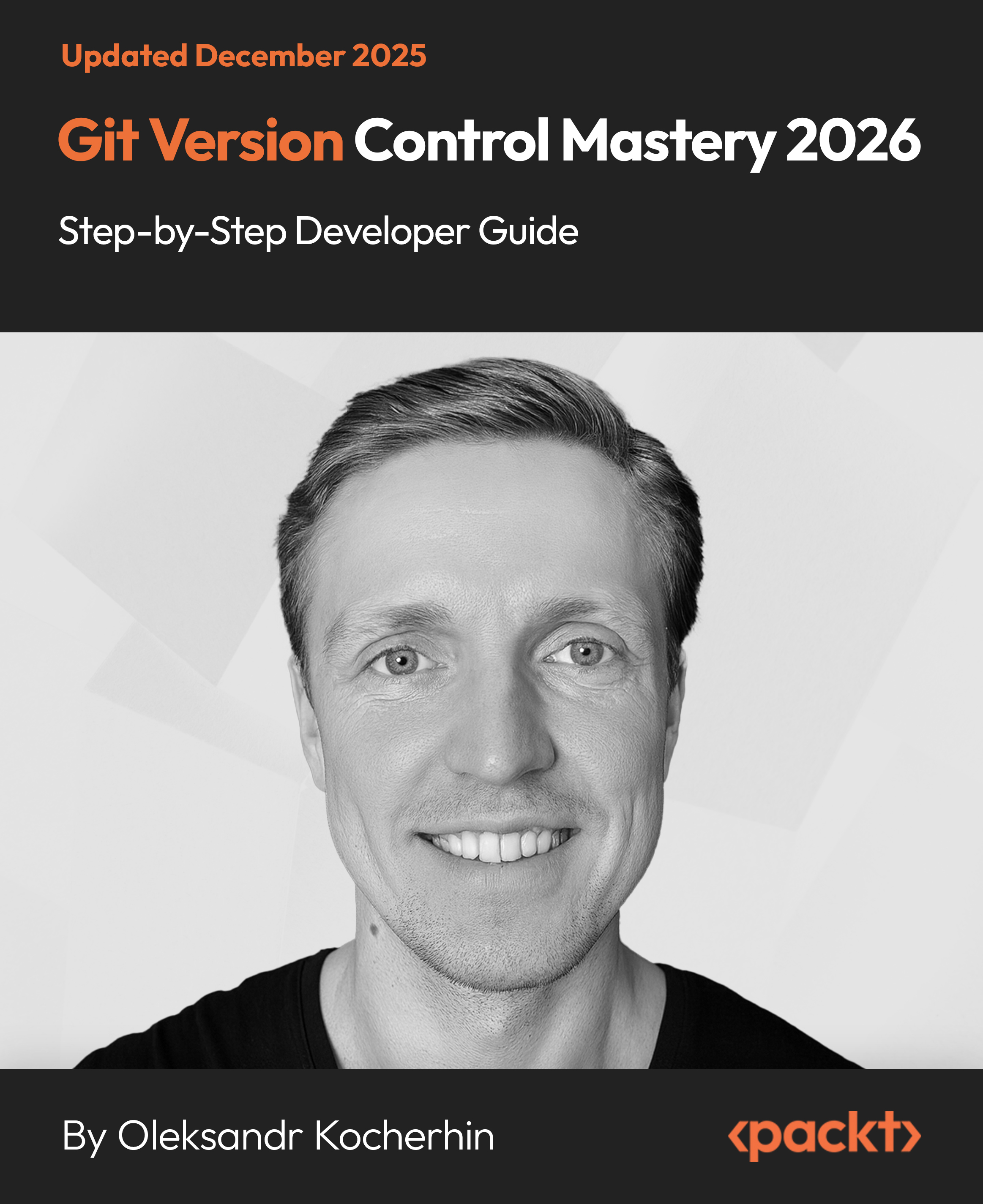 Git Version Control Mastery 2026 - Step-by-Step Developer Guide