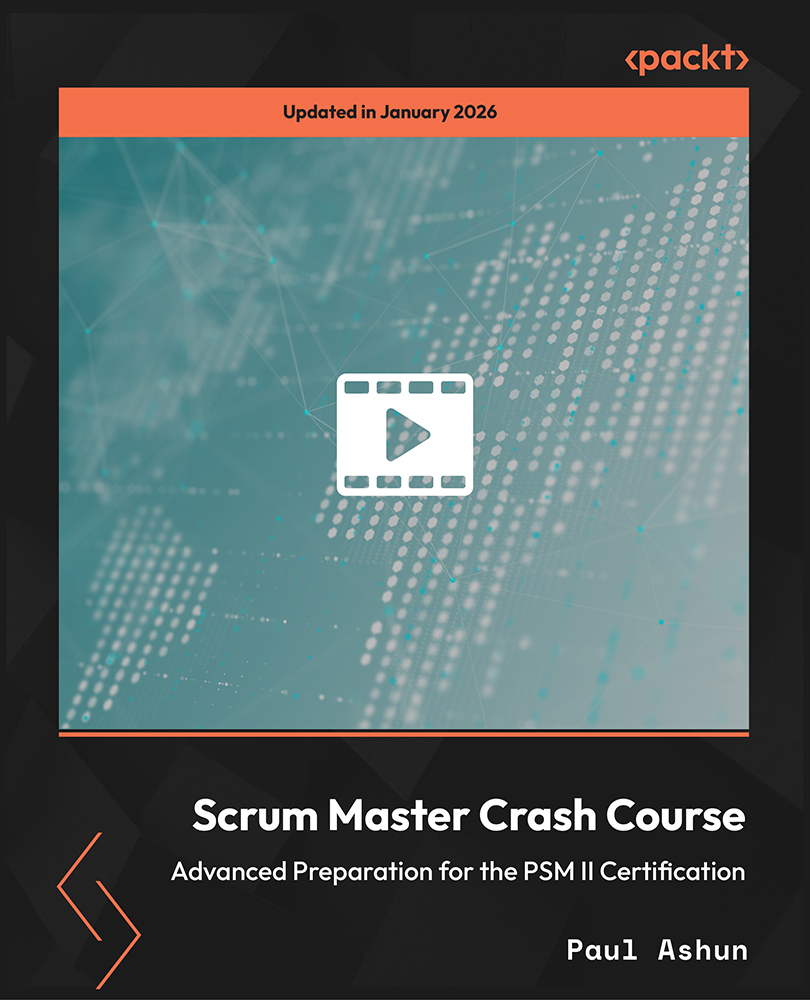 Scrum Master Crash Course – Advanced Preparation for the PSM II Certification
