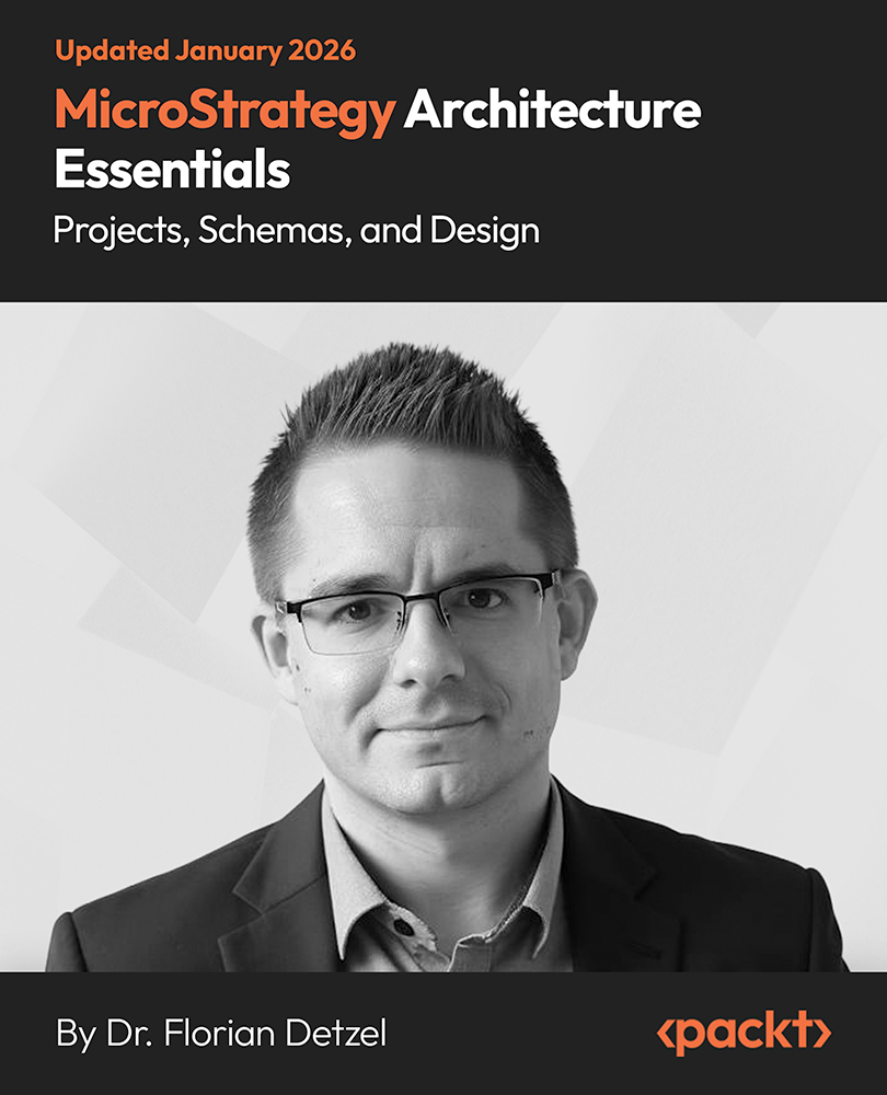 MicroStrategy Architecture Essentials: Projects, Schemas, and Design