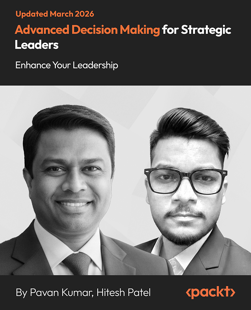 Advanced Decision Making for Strategic Leaders