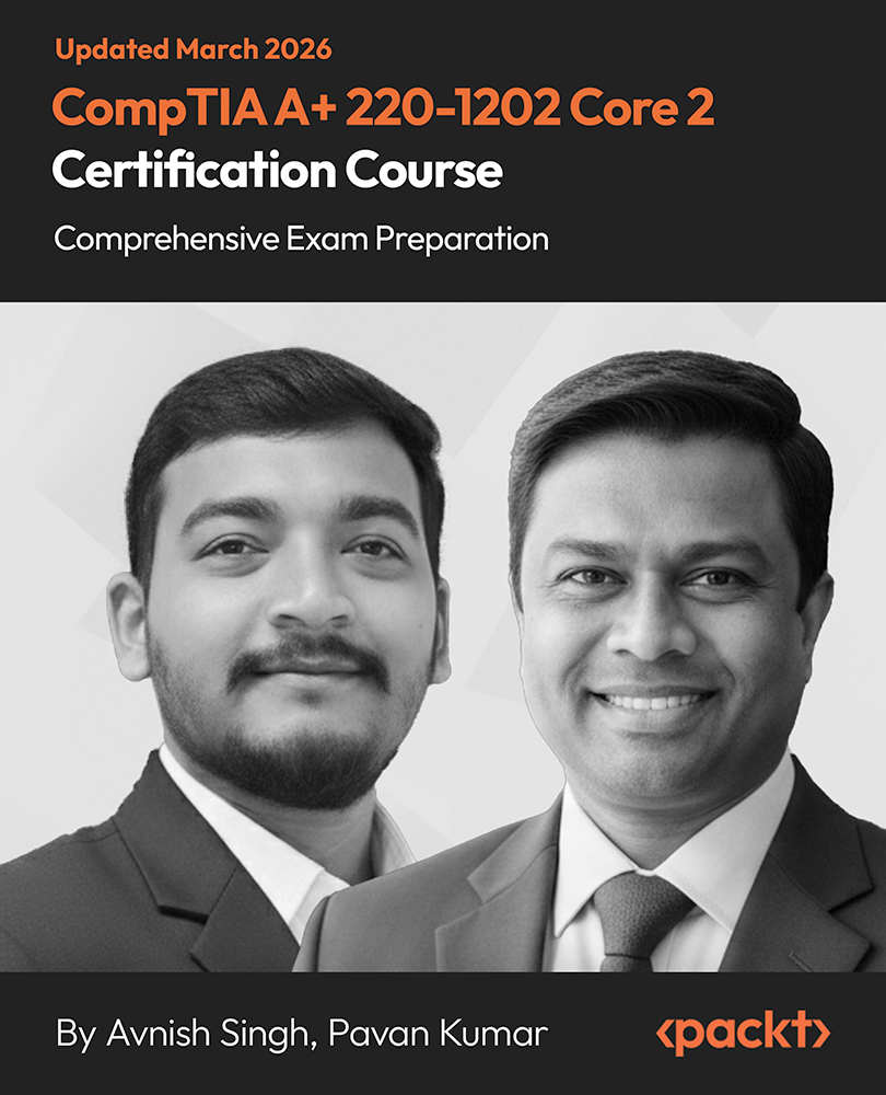 CompTIA A+ 220-1202 Core 2 Certification Course - Comprehensive Exam Preparation