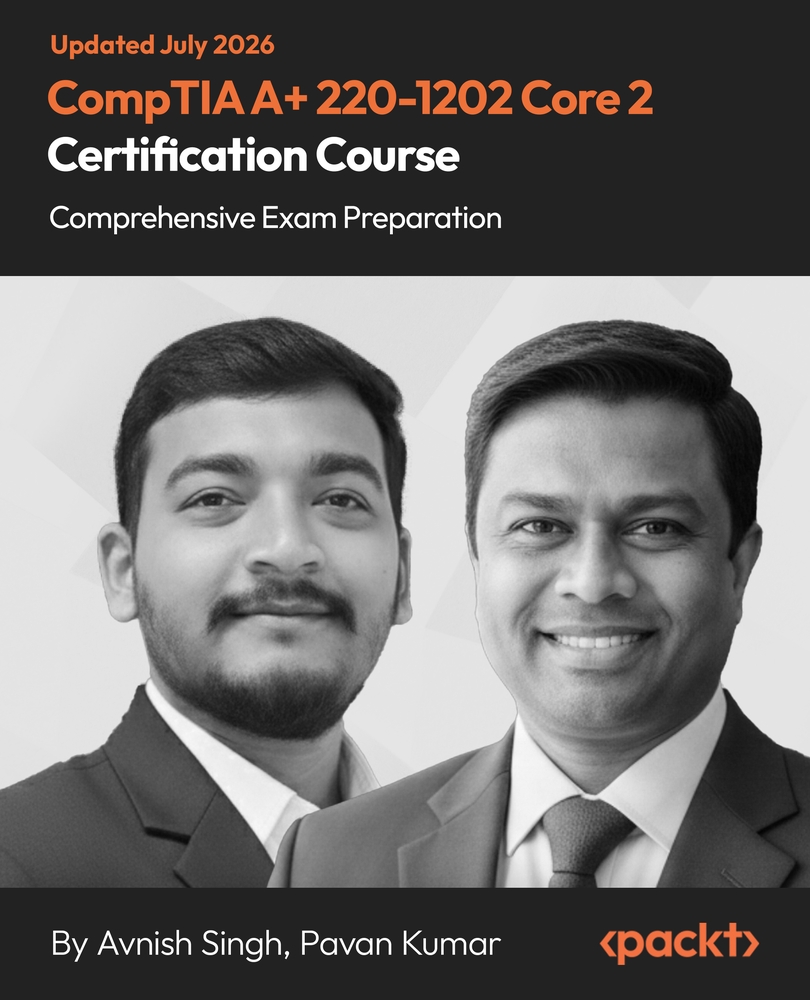 CompTIA A+ 220-1202 Core 2 Certification Course - Comprehensive Exam Preparation