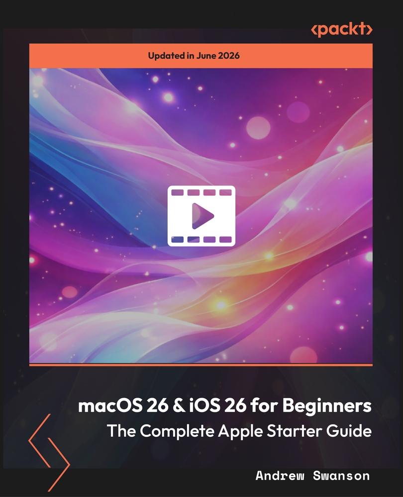 macOS 26 & iOS 26 for Beginners - The Complete Apple Starter Guide