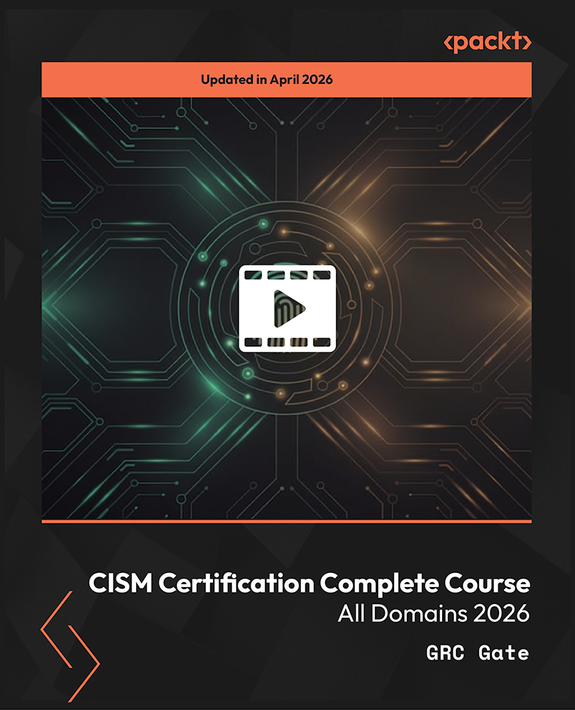 CISM Certification Complete Course - All Domains 2026