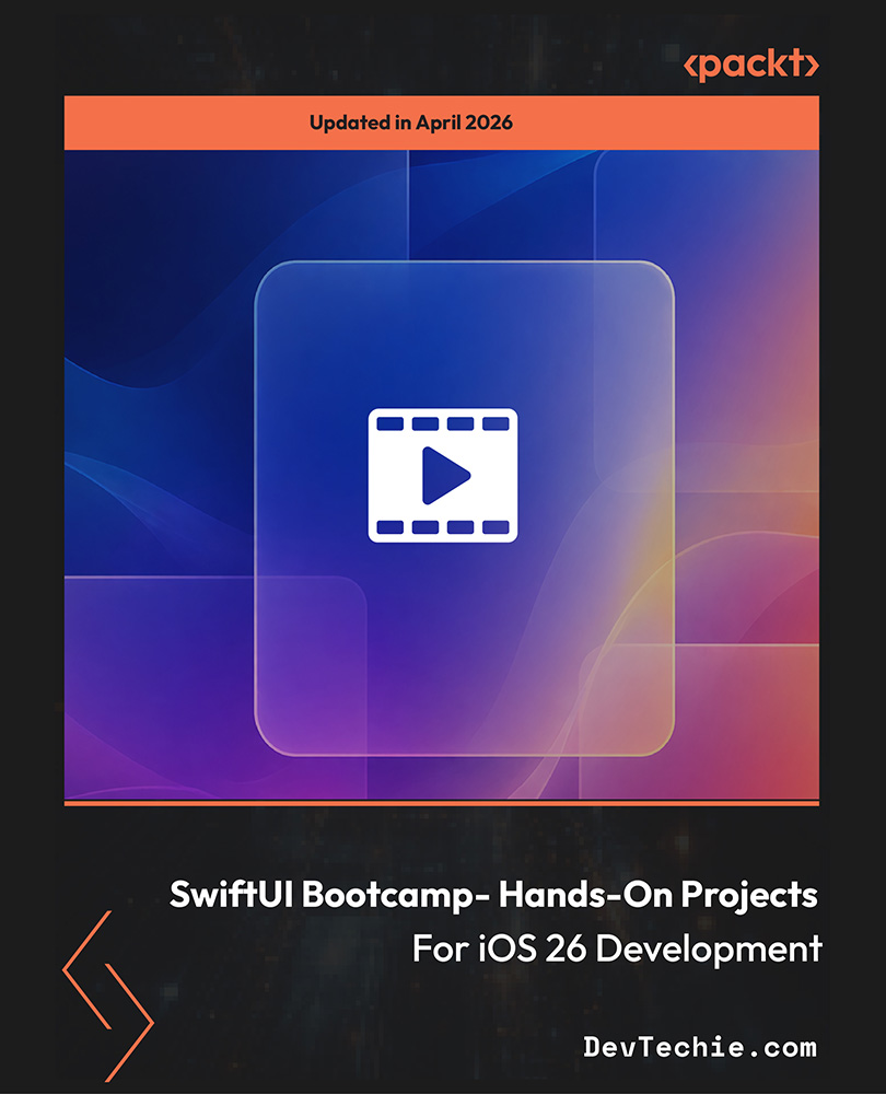 SwiftUI Bootcamp- Hands-On Projects for iOS 26 Development