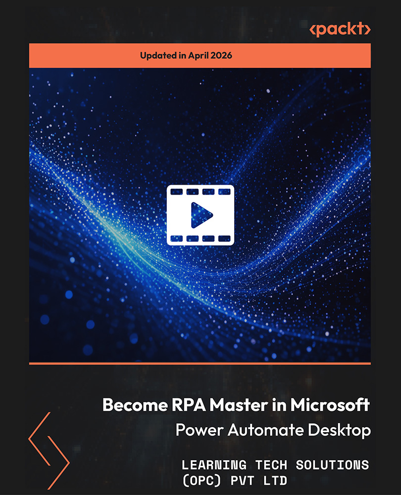 Become RPA Master in Microsoft Power Automate Desktop