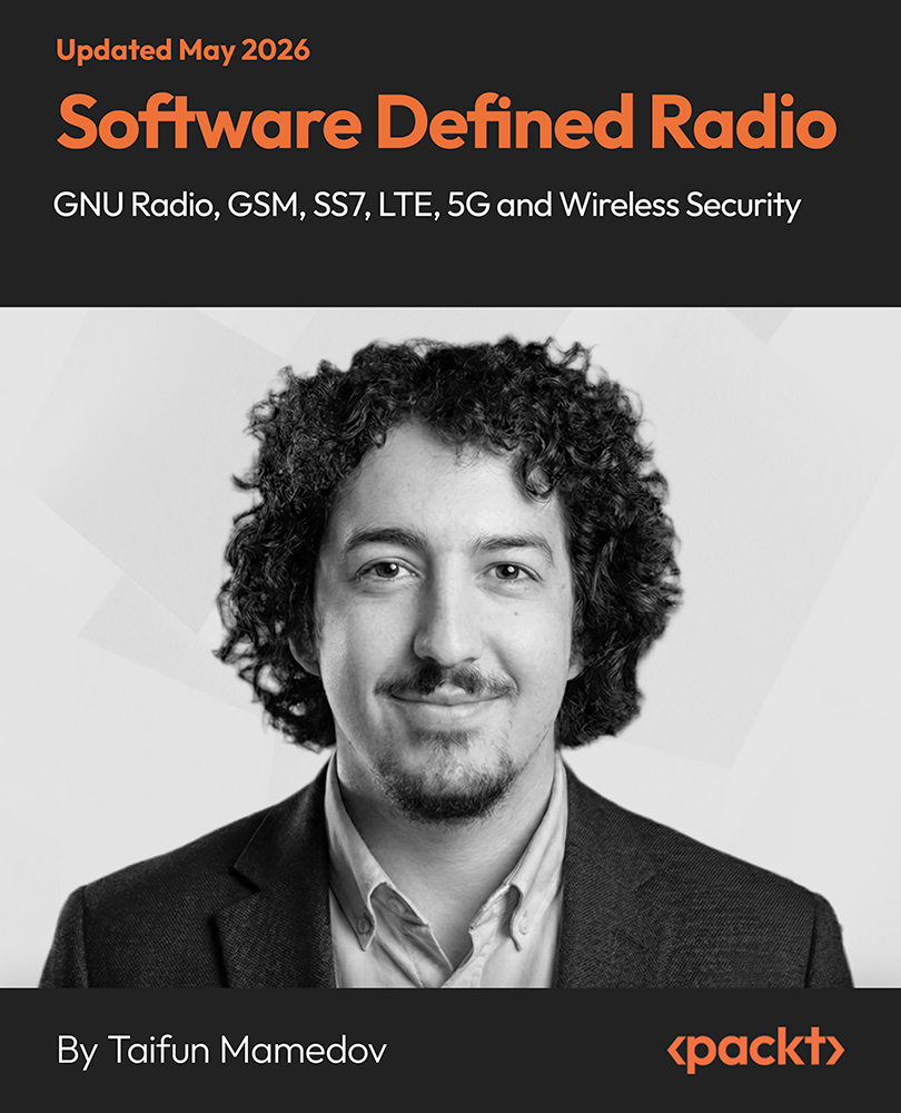 Software Defined Radio: GNU Radio, GSM, SS7, LTE, 5G and Wireless Security