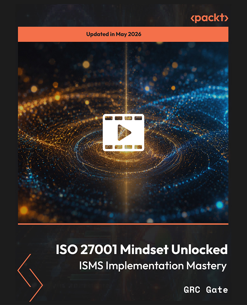 ISO 27001 Mindset Unlocked - ISMS Implementation Mastery