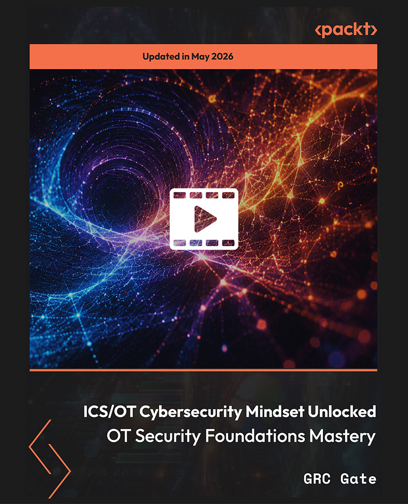 ICS/OT Cybersecurity Mindset Unlocked - OT Security Foundations Mastery