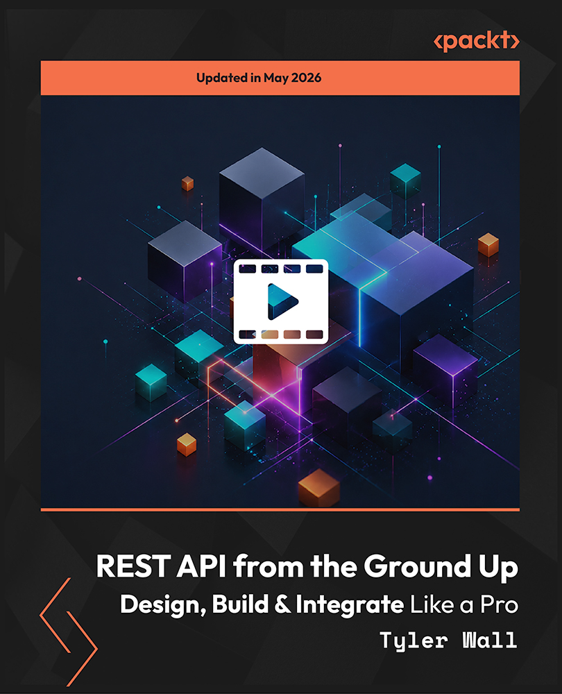 REST API from the Ground Up - Design, Build & Integrate Like a Pro