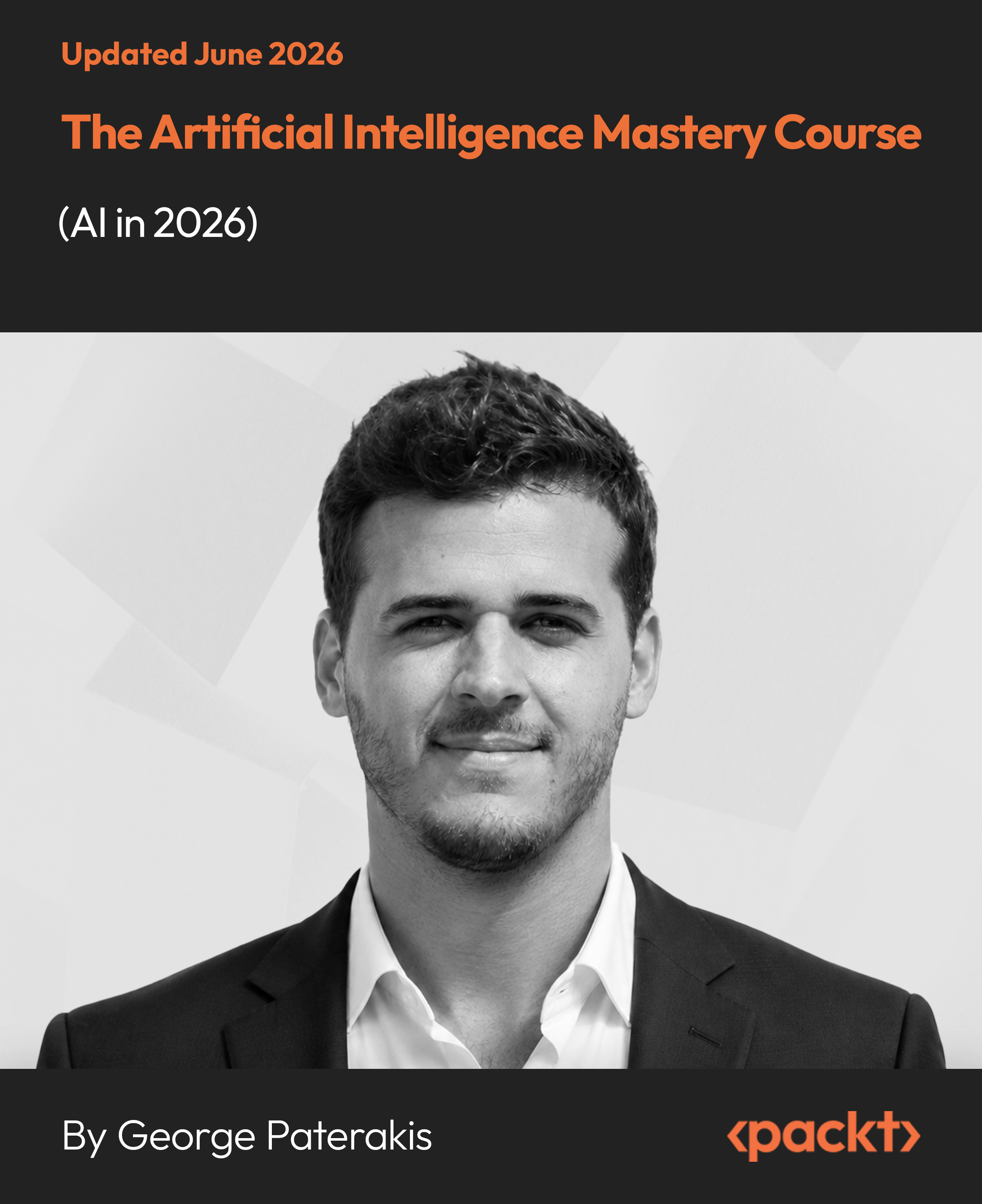 The Artificial Intelligence Mastery Course (AI in 2026)