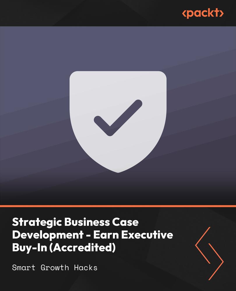 Strategic Business Case Development - Earn Executive Buy-In (Accredited)
