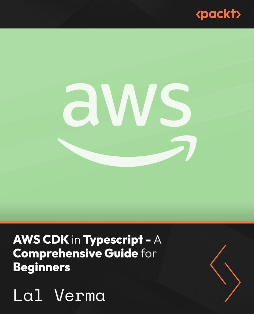 AWS CDK in Typescript - A Comprehensive Guide for Beginners