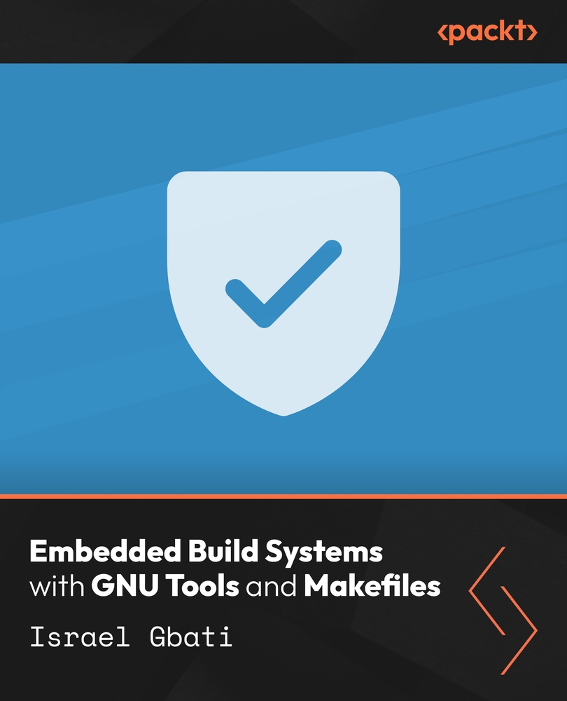 Embedded Build Systems with GNU Tools and Makefiles