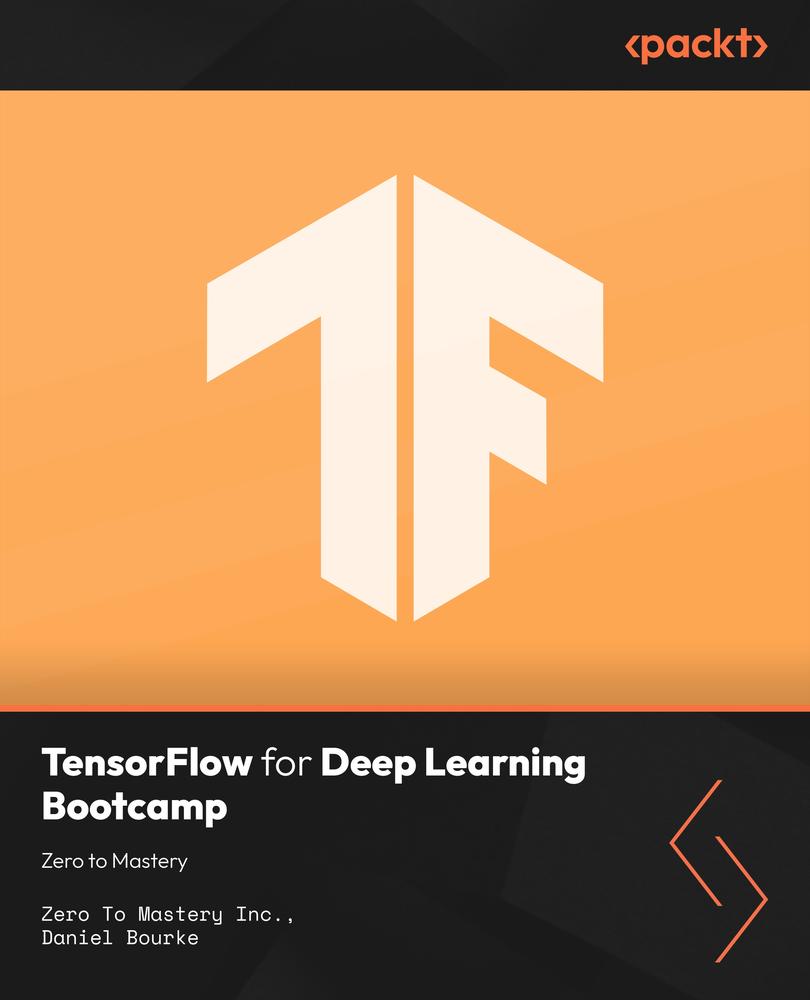 TensorFlow for Deep Learning Bootcamp: Zero to Mastery