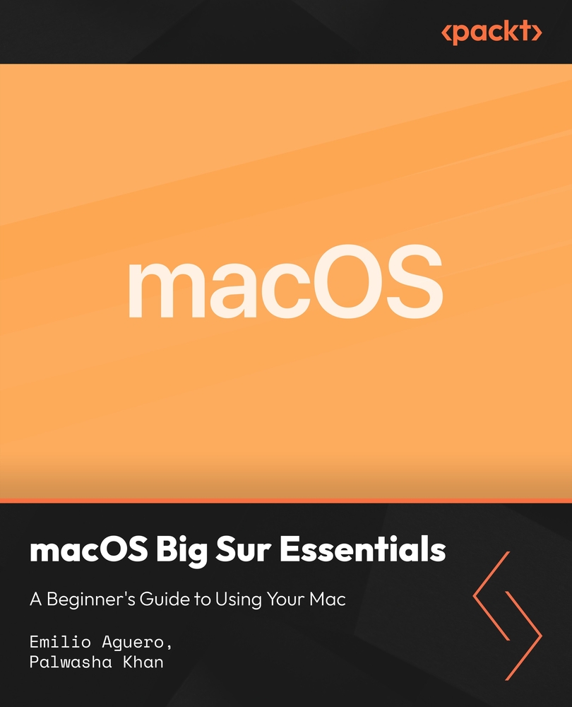 macOS Big Sur Essentials -A Beginner's Guide to Using Your Mac