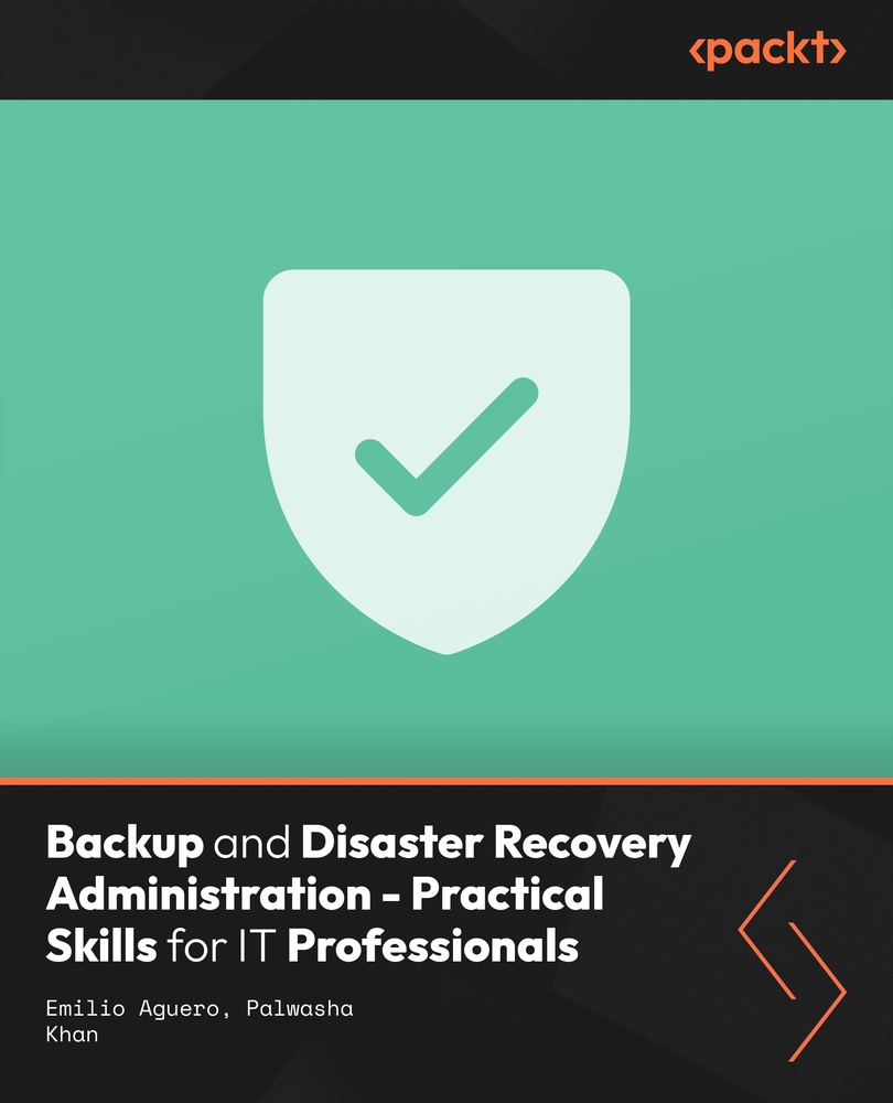 Backup and Disaster Recovery Administration - Practical Skills for IT Professionals