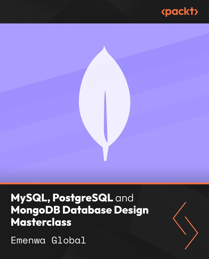 MySQL, PostgreSQL and MongoDB Database Design Masterclass