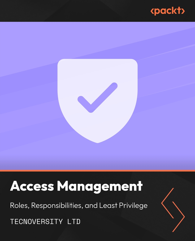 Access Management: Roles, Responsibilities, and Least Privilege