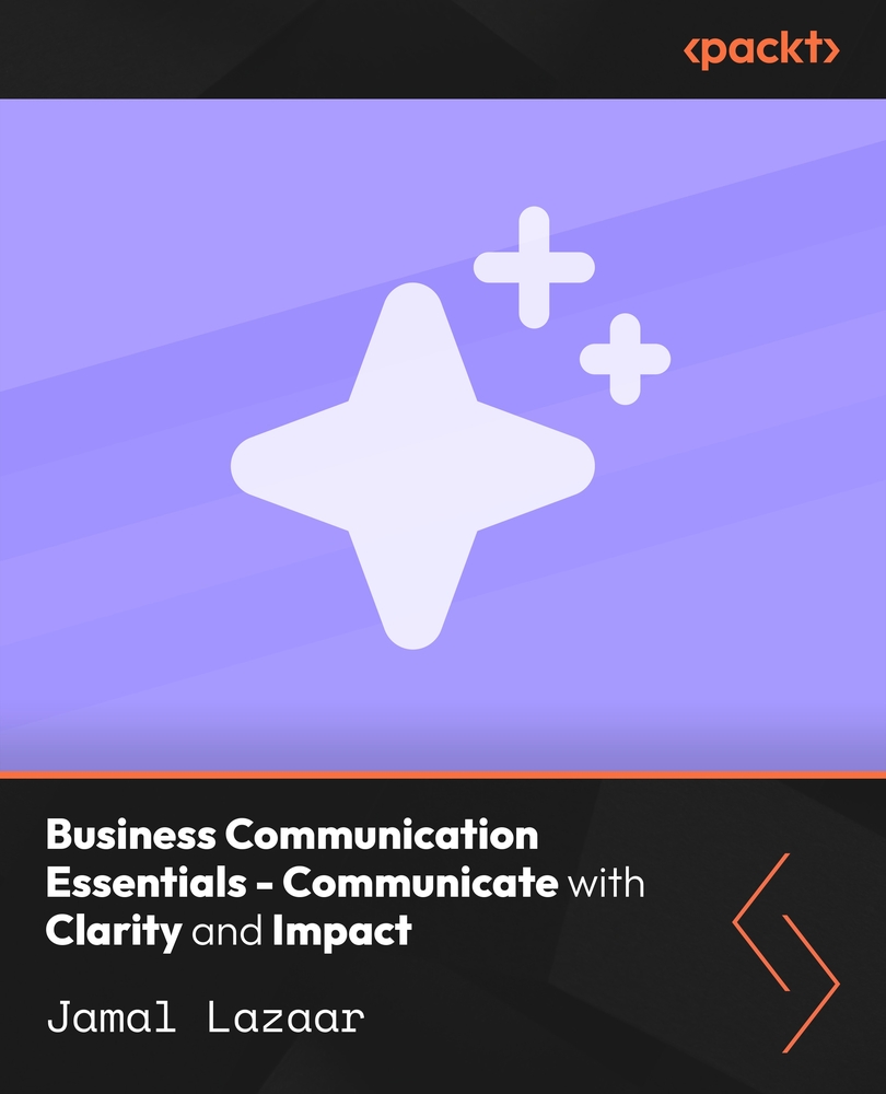Business Communication Essentials - Communicate with Clarity and Impact