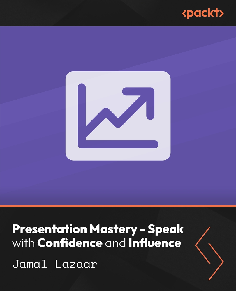 Presentation Mastery - Speak with Confidence and Influence