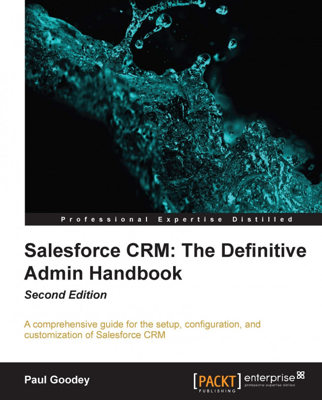 Salesforce CRM: The Definitive Admin Handbook - Second Edition - Second Edition