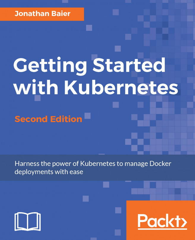 Getting Started with Kubernetes, Second Edition - Second Edition