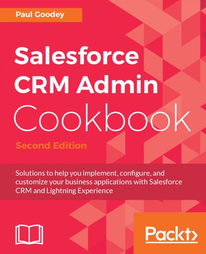 Salesforce CRM Admin Cookbook. - Second Edition