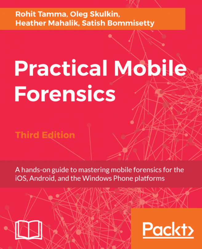 Practical Mobile Forensics, - Third Edition