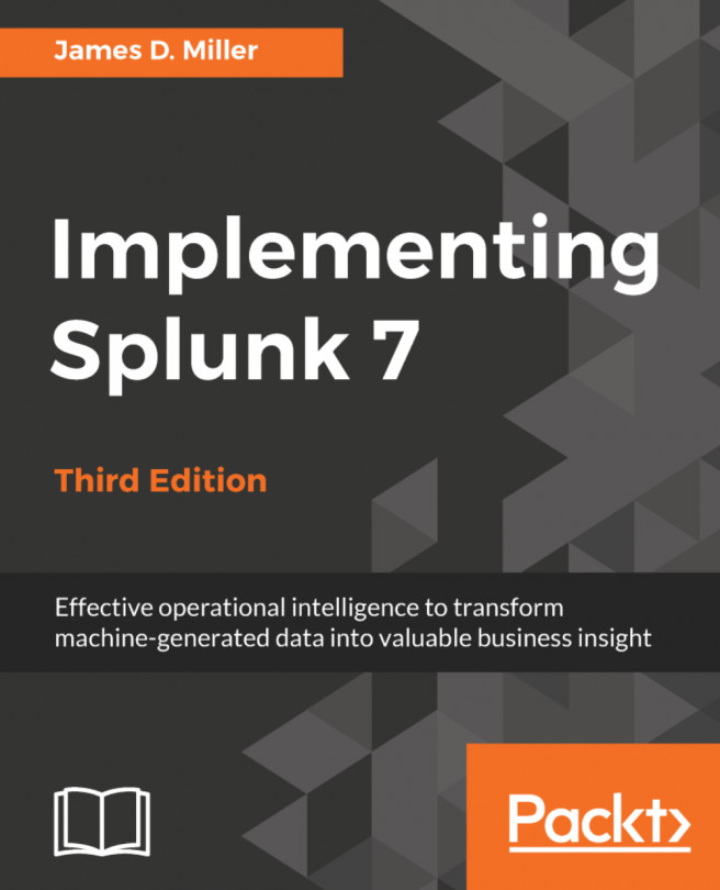 Implementing Splunk 7, Third Edition - Third Edition
