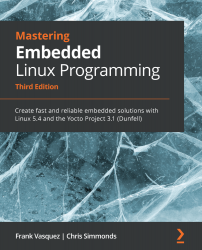 Mastering Embedded Linux Programming,