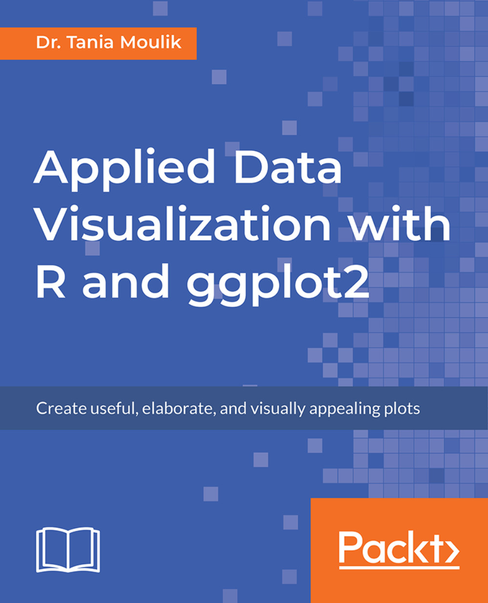 Applied Data Visualization with R and ggplot2 | Data | eBook