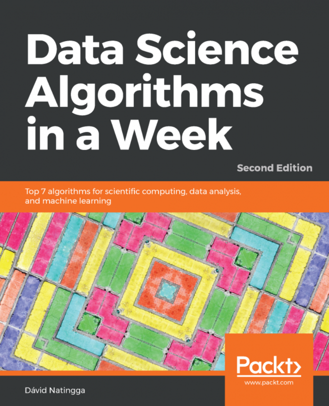 Data Science Algorithms in a Week - Second Edition