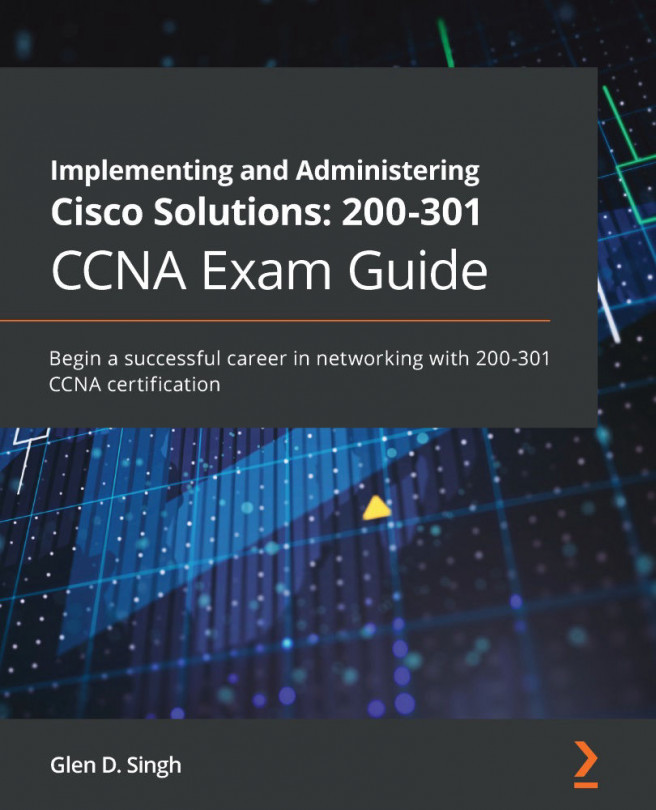 Implementing and Administering Cisco Solutions: 200-301 CCNA Exam 