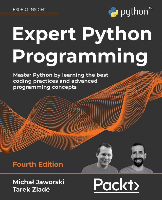 Expert Python Programming – Fourth Edition - Fourth Edition