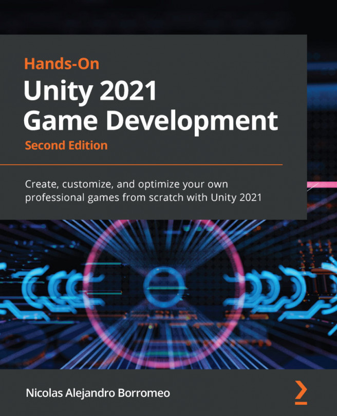 Hands-On Unity 2021 Game Development - Second Edition